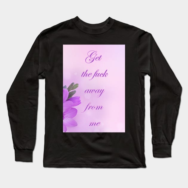 pastelfuck get the f*ck away from me Long Sleeve T-Shirt by InMyMentalEra